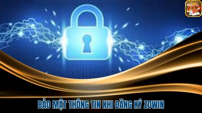 Bảo mật mọi thông tin đã đăng ký