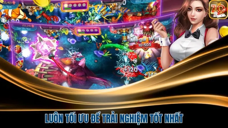 Luôn tối ưu để trải nghiệm tốt nhất